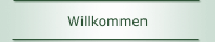 Willkommen