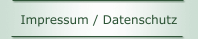 Impressum / Datenschutz